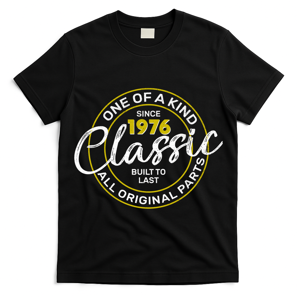 50th Birthday One Of A Kind Since 1976 Classic Built To Last All Original Parts  T-Shirt