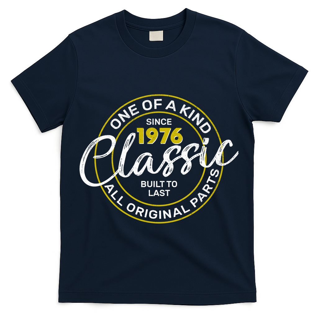 50th Birthday One Of A Kind Since 1976 Classic Built To Last All Original Parts  T-Shirt