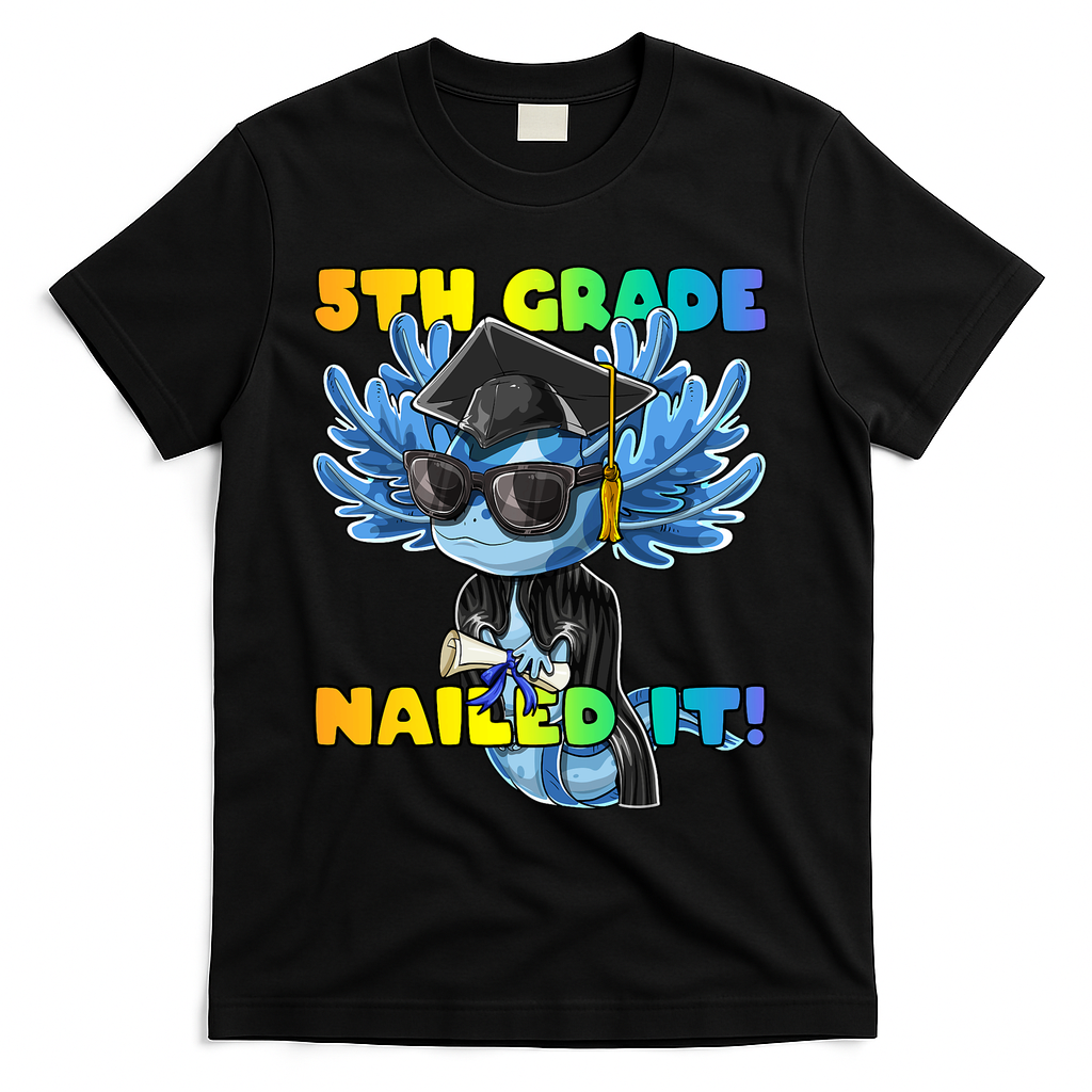 5th Grade Nailed It Axolotl Graduation Cap And Gown T-Shirt - Black