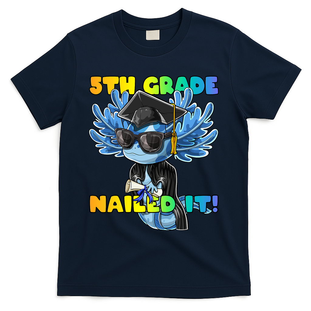 5th Grade Nailed It Axolotl Graduation Cap And Gown T-Shirt - Navy