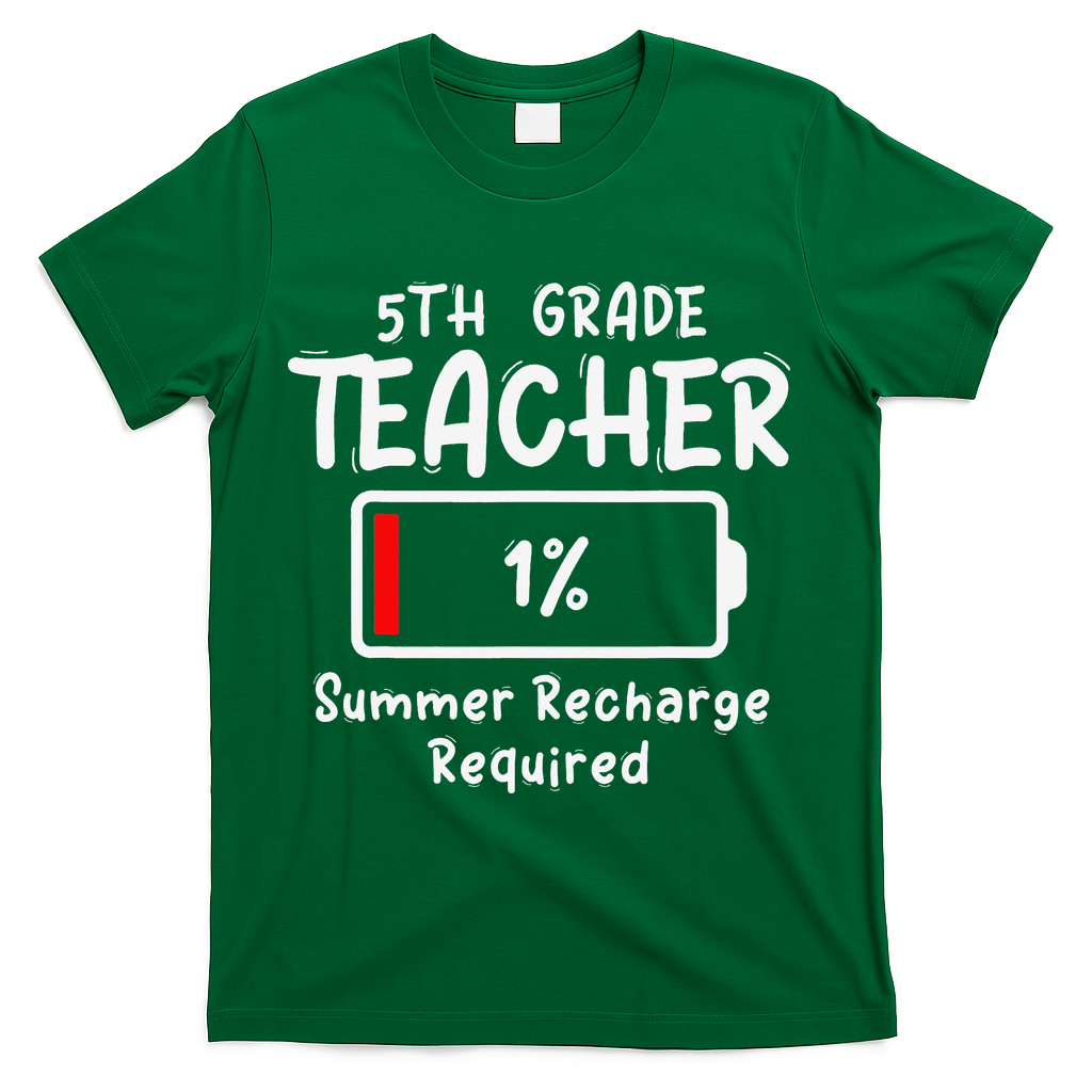5th-Grade Teacher Summer Recharge Required Last Day School T-Shirt - Green