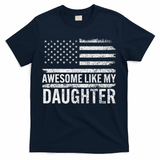 Awesome Like My Daughter Gifts Funny Fathers Day Dad T-Shirt