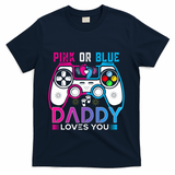 Daddy Loves You Gender Reveal Baby Gaming Dad T-Shirt