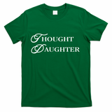 Thought Daughter T-Shirt