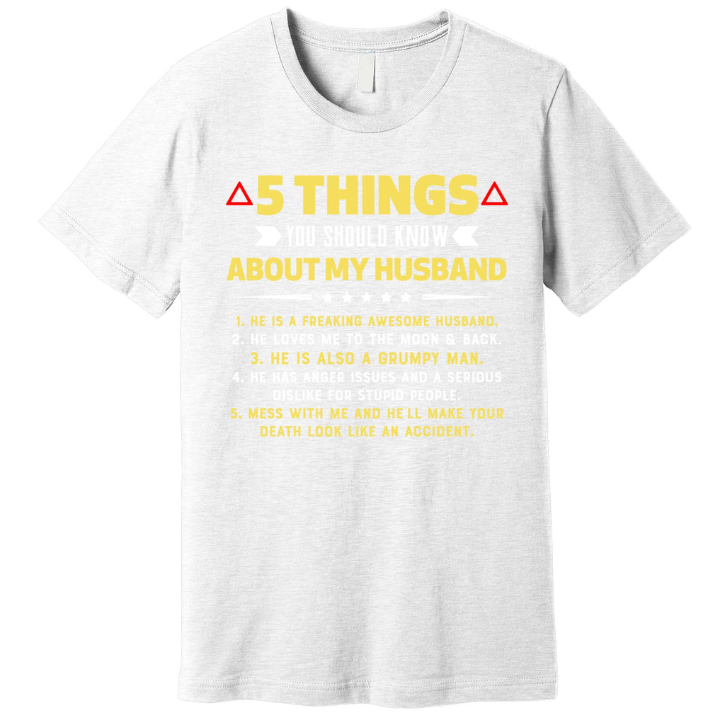 5 Things You Should Know About My Funny Husband Gift Meaningful Gift Premium T-Shirt