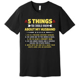 5 Things You Should Know About My Funny Husband Gift Meaningful Gift Premium T-Shirt