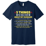 5 Things You Should Know About My Funny Husband Gift Meaningful Gift Premium T-Shirt