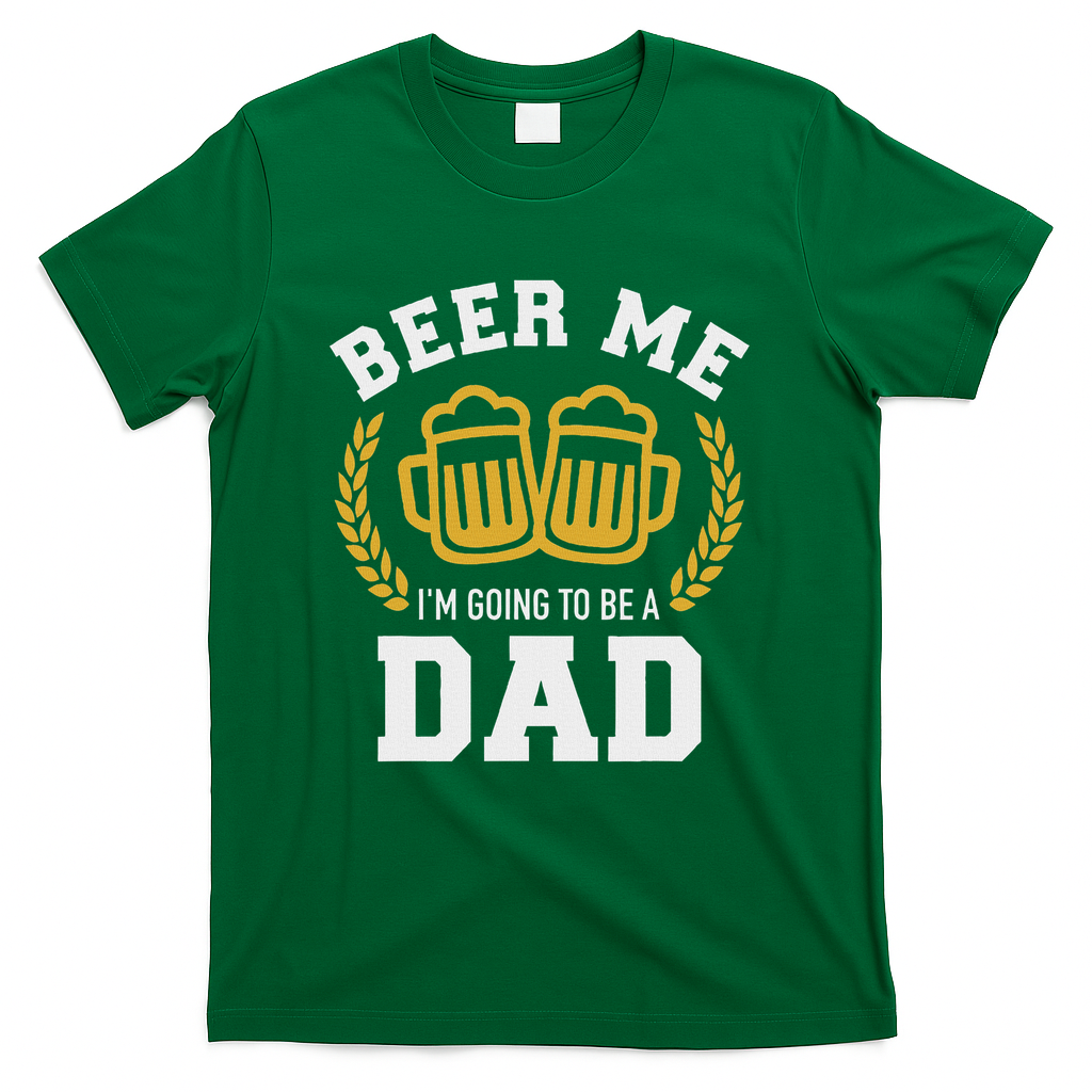 Beer Me I'm Going To Be A Dad Baby Announcement T-Shirt