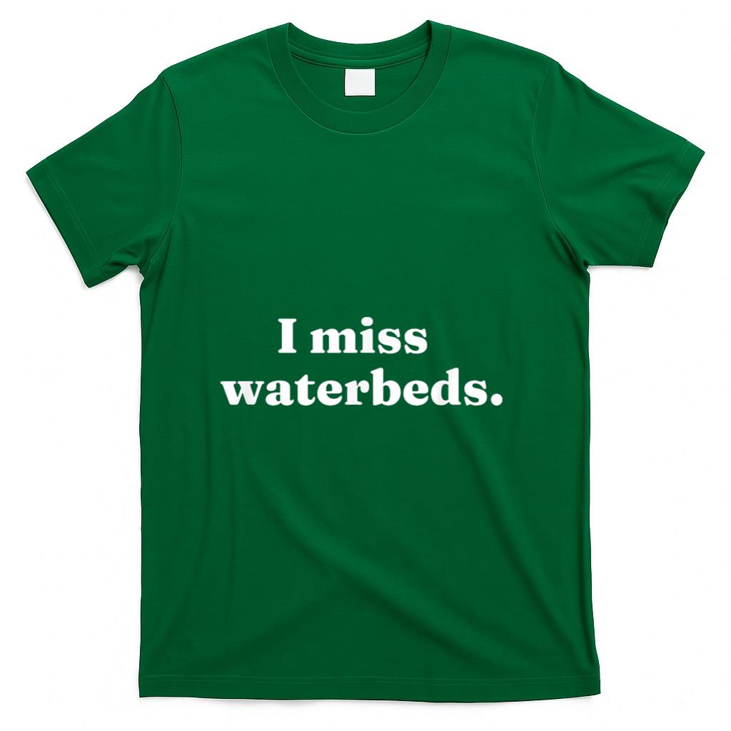 Retro Nostalgia - I Miss Waterbeds Retro 70s and 80s Bedroom Nostalgia Design T-Shirt