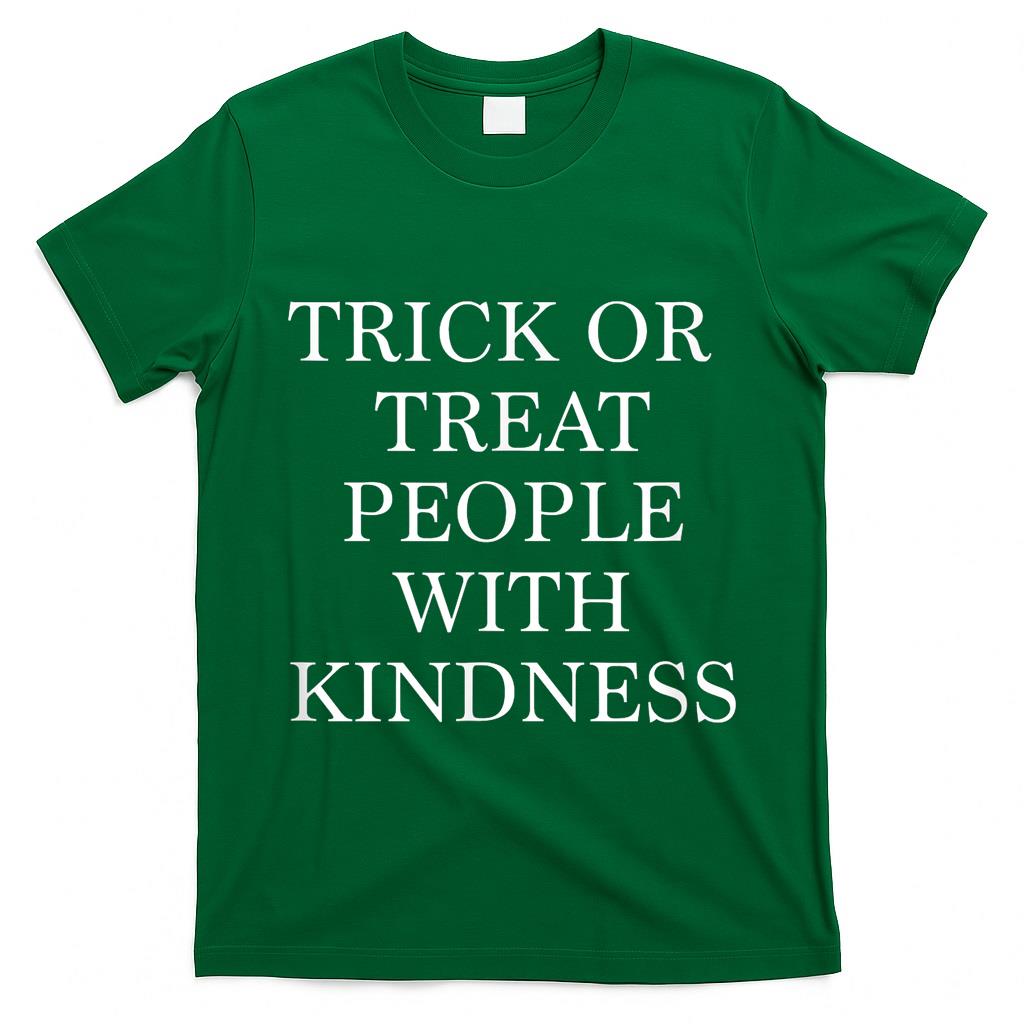 Trick or Treat People With Kindness - Halloween 2020 T-Shirt