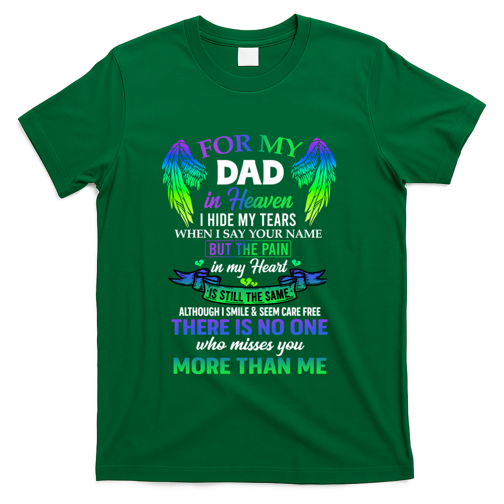 For My Dad In Heaven Touching Tribute For Passed Away Father Gift T-Shirt