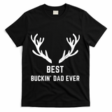 Funny Hunting Deer Design Best Buckin Dad Ever Funny Gift T-Shirt