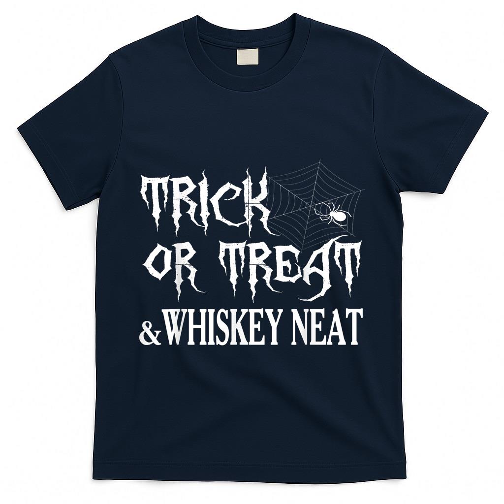 Funny Halloween Gifts Trick Or Treat And Whiskey Neat T-Shirt