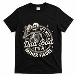 Beer Lover Ing ItS Not A Dad Bod ItS A Father Figure Gift T-Shirt