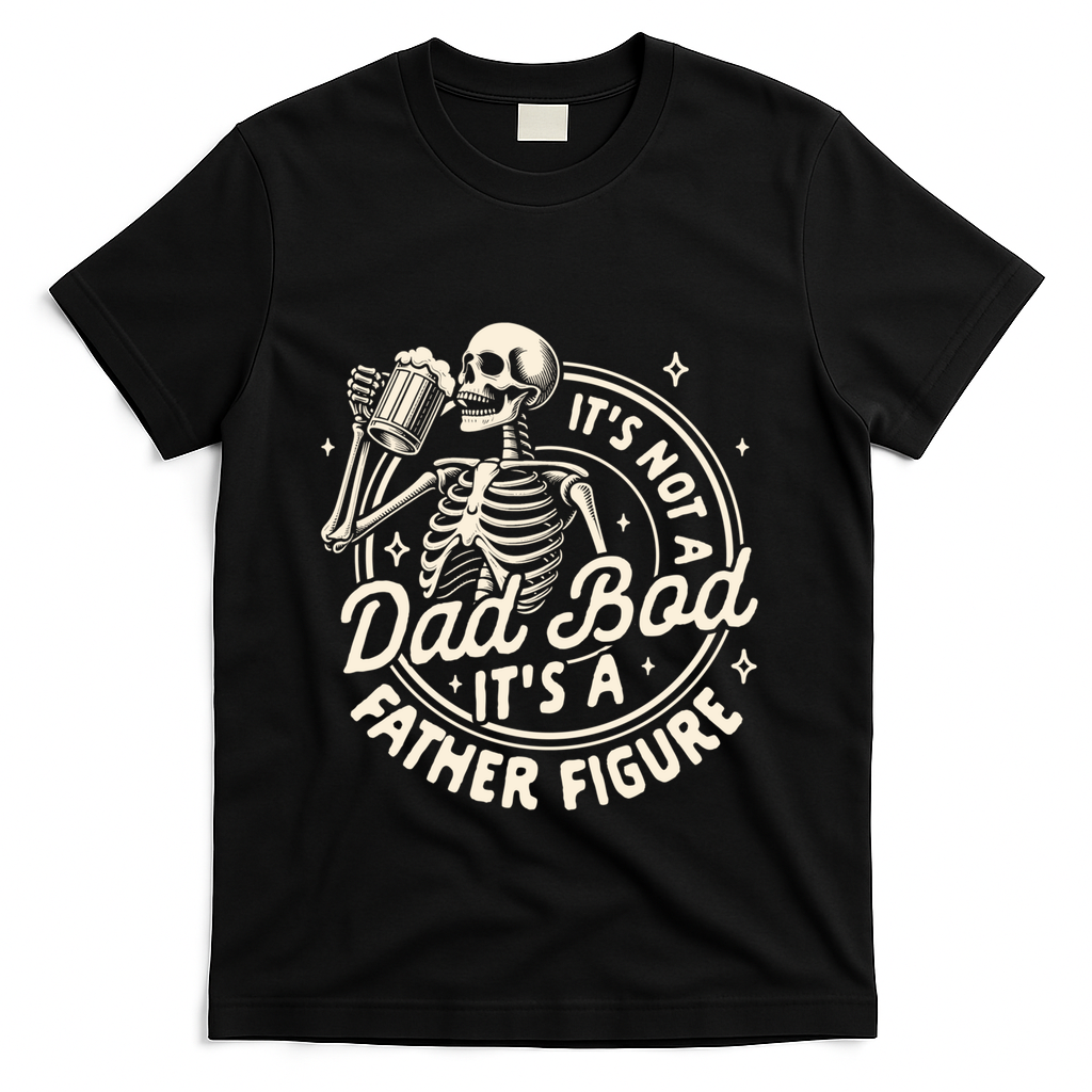 Beer Lover Ing ItS Not A Dad Bod ItS A Father Figure Gift T-Shirt