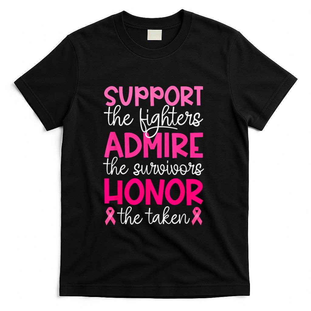 Breast Cancer Support Admire Honor Breast Cancer Awareness T-Shirt