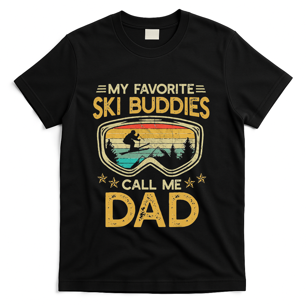 My Favorite Ski Buddies Call Me Dad T-Shirt