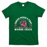 Cancer Picked A Fight With The Wrong Chick Breast Cancer T-Shirt