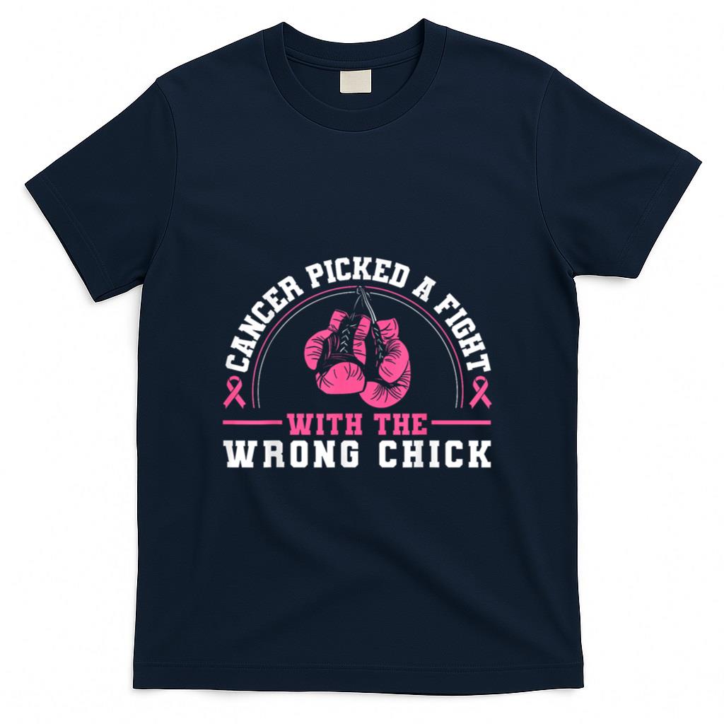 Cancer Picked A Fight With The Wrong Chick Breast Cancer T-Shirt