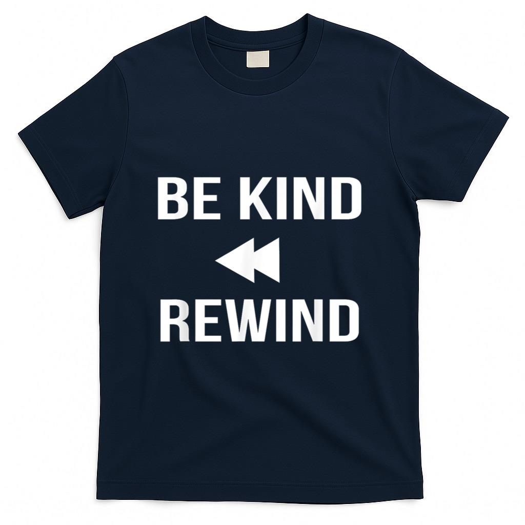 Retro Nostalgia - Be Kind Rewind Shirt Funny Retro VCR Nostalgia Tee