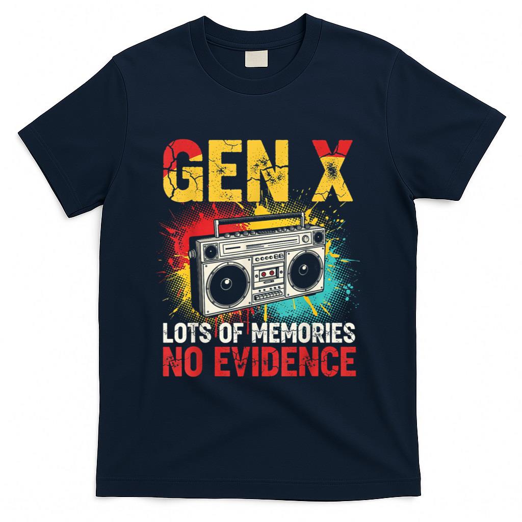 Retro Nostalgia - Gen X Lots of Memories No Evidence Retro Nostalgia Humor T-Shirt