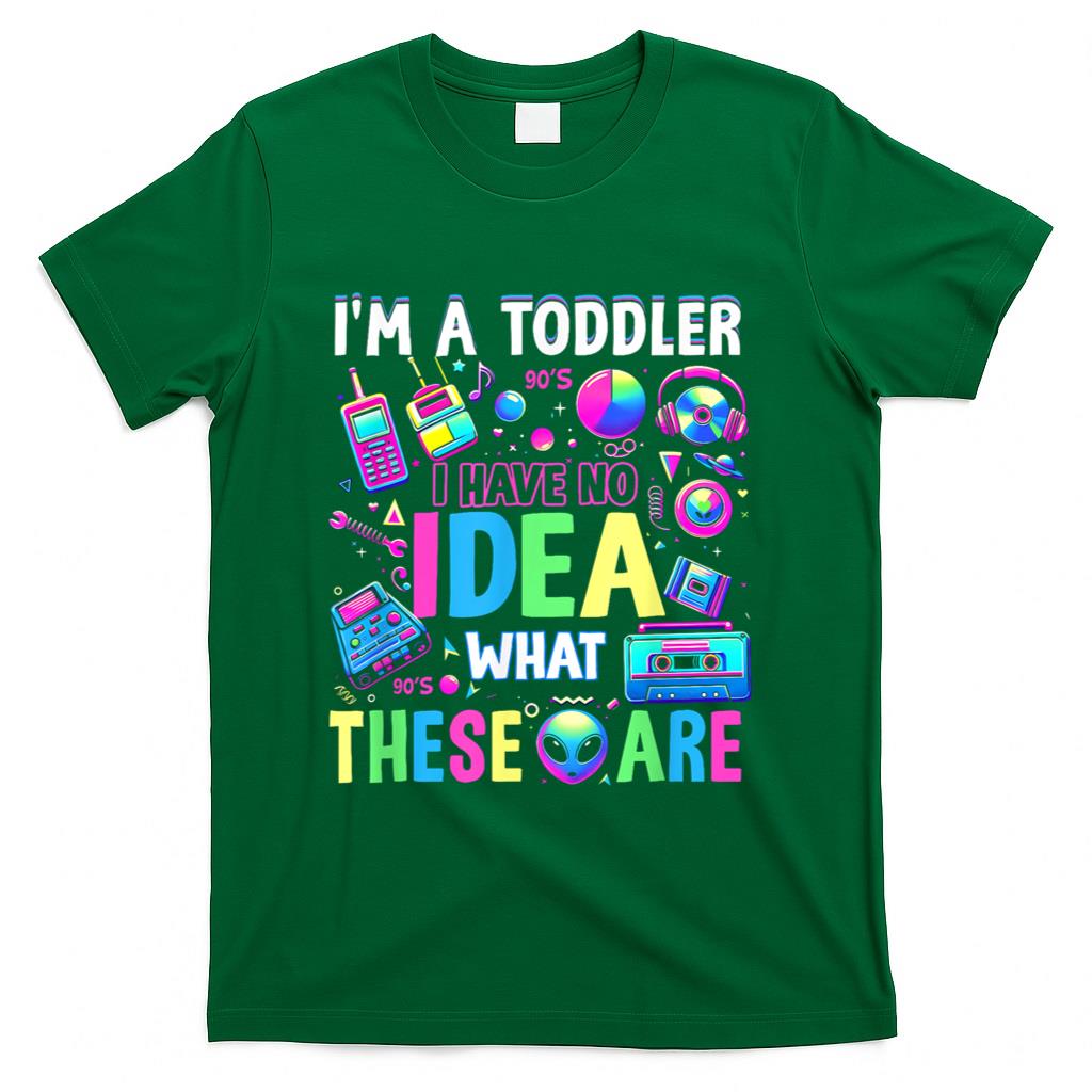 Retro Nostalgia - I'm A Toddler I Have No Ideas Retro Vintage 90s Nostalgia T-Shirt