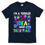 Retro Nostalgia - I'm A Toddler I Have No Ideas Retro Vintage 90s Nostalgia T-Shirt