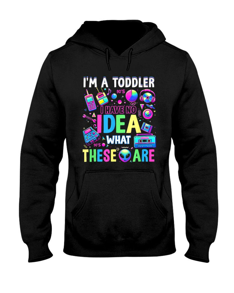 Retro Nostalgia - I'm A Toddler I Have No Ideas Retro Vintage 90s Nostalgia T-Shirt