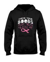 Check Your Boobs Mine Tried To Kill Me Funny Breast Cancer T-Shirt