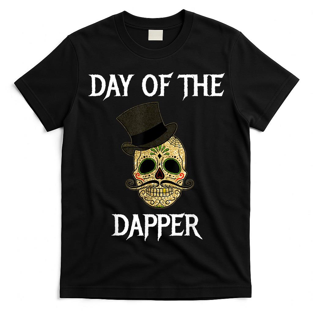 Day of The Dapper - Halloween Trick Or Treat Shirt T-Shirt