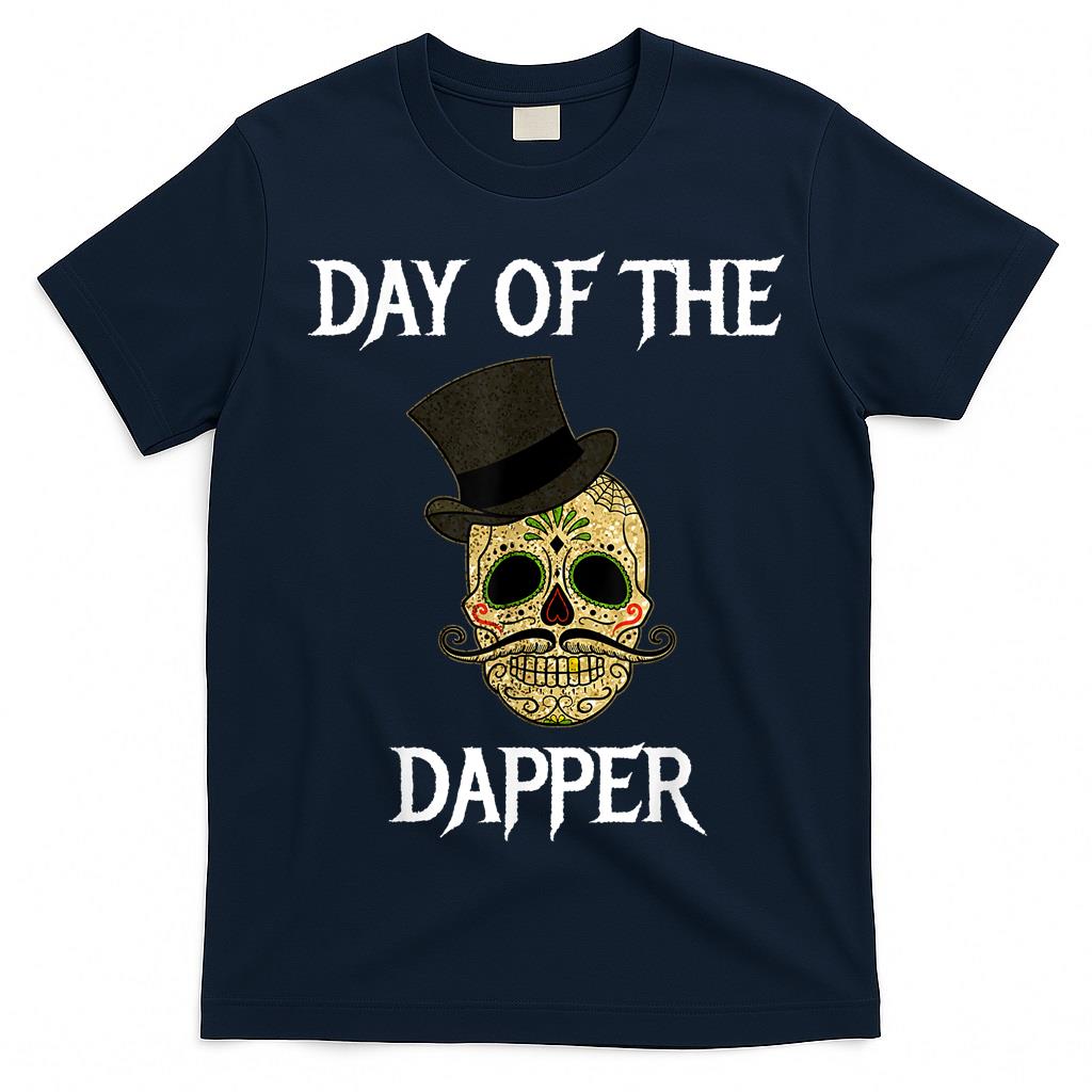 Day of The Dapper - Halloween Trick Or Treat Shirt T-Shirt