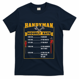 Handyman Hourly Rate Gift For Handyman Dad T-Shirt