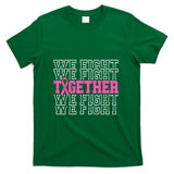 Together We Fight Breast Cancer Awareness Pink Ribbon T-Shirt