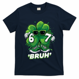 67 Bruh St. Patrick's Day Funny 6-7 Meme Six Seven T-Shirt