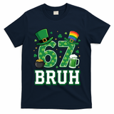 67 Bruh St Patrick?? Day 6-7 Funny Meme T-Shirt