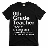 6th Grade Teacher Definition Funny Back To School First Day T-Shirt - Black
