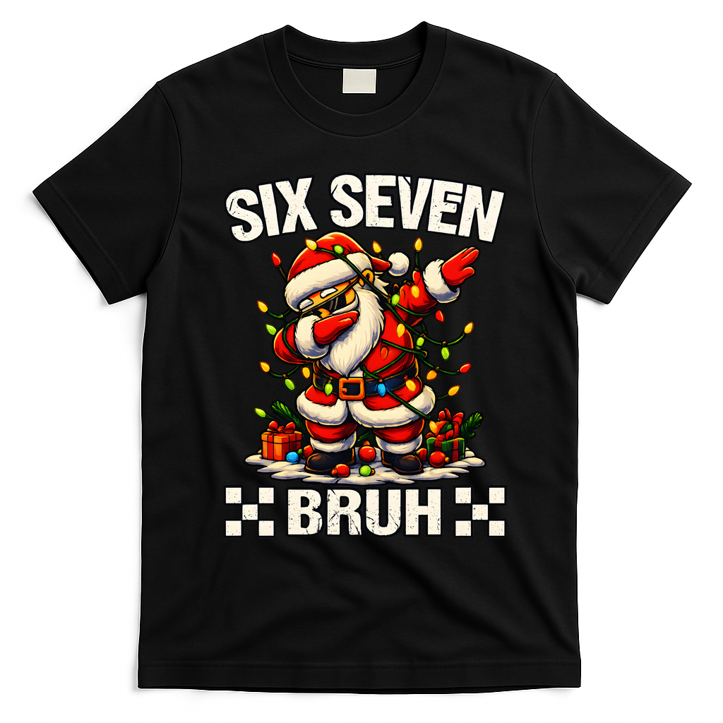 67 Six Seven Bruh Funny Christmas 6-7 Meme T-Shirt - Black