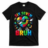 67 Six Seven Bruh Autism Awareness Meme T-Shirt - Black