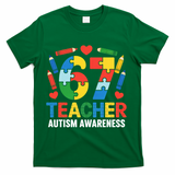 67 Teacher Autism Awareness 6-7 T-Shirt - Green