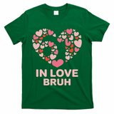 6-7 Valentines Day In Love Bruh 67 Meme T-Shirt
