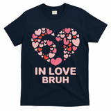 6-7 Valentines Day In Love Bruh 67 Meme T-Shirt