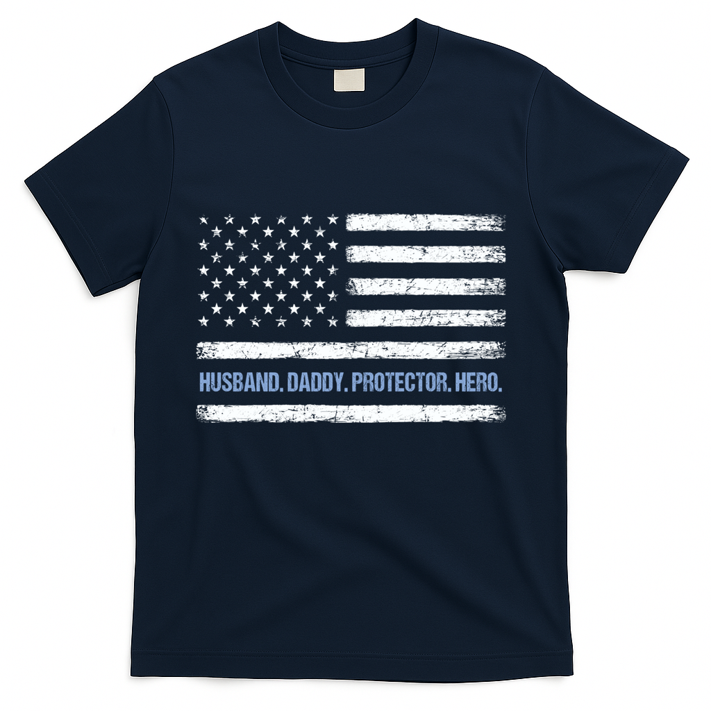 Husband Daddy Protector Hero Fathers Day American Flag Dad Cool Gift T-Shirt