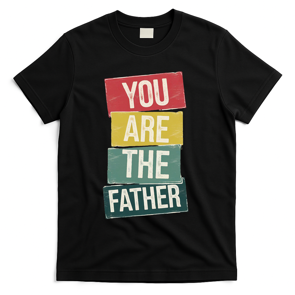 You Are The Father Funny Reveal And Celebration T-Shirt