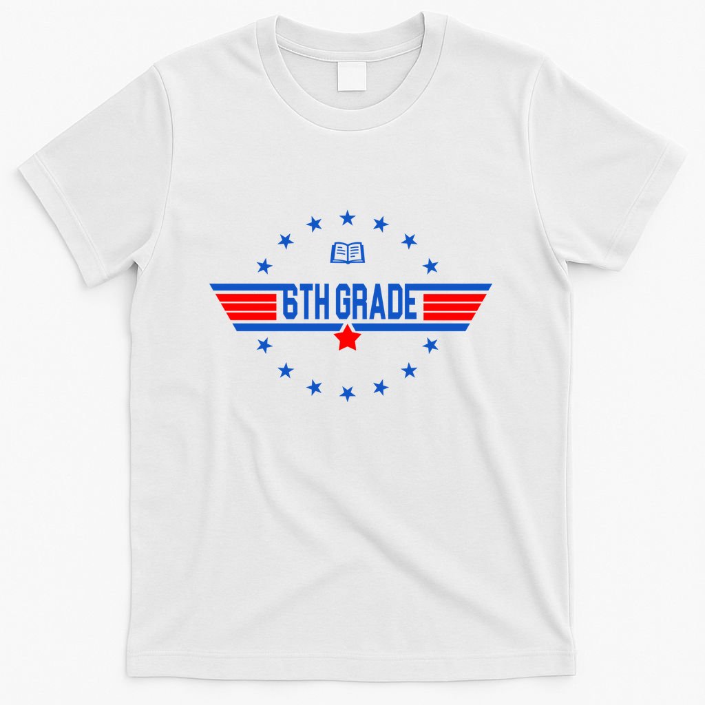6th Grade Top Gun Pilot Back To School T-Shirt