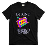 Retro Nostalgia - Be Kind Rewind Often Retro Cassette Tape 80s Nostalgia T-Shirt
