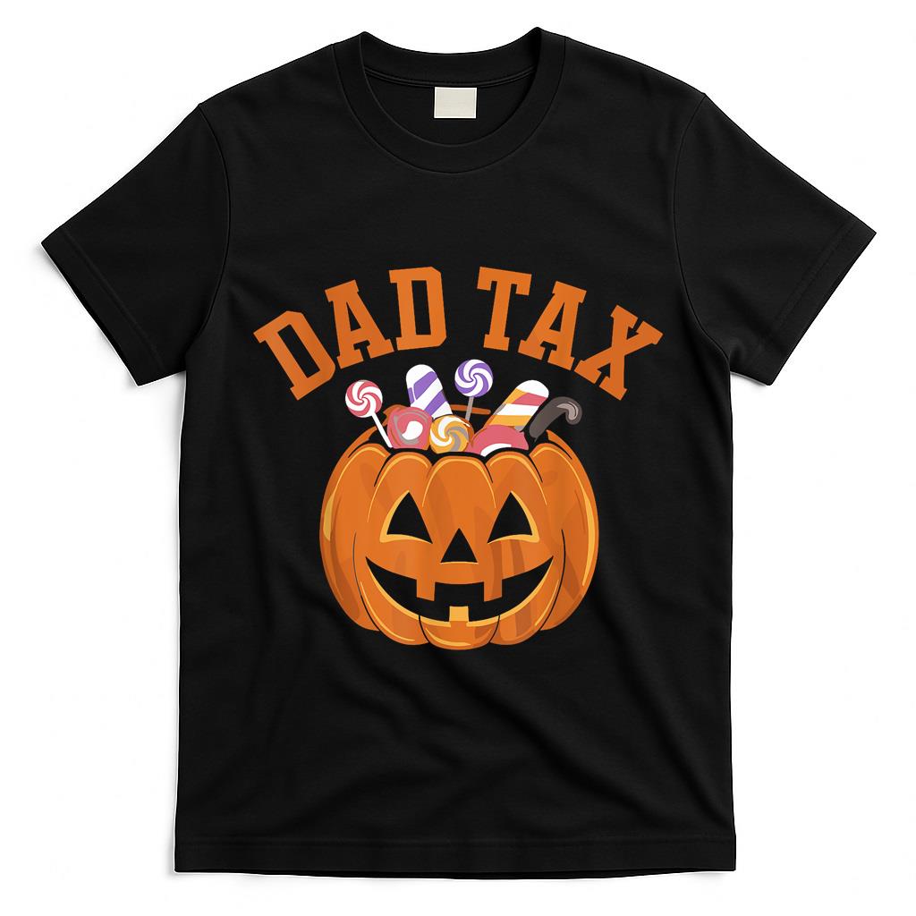 Dad Tax Funny Halloween Candy Pumpkin Trick-or-Treat T-Shirt