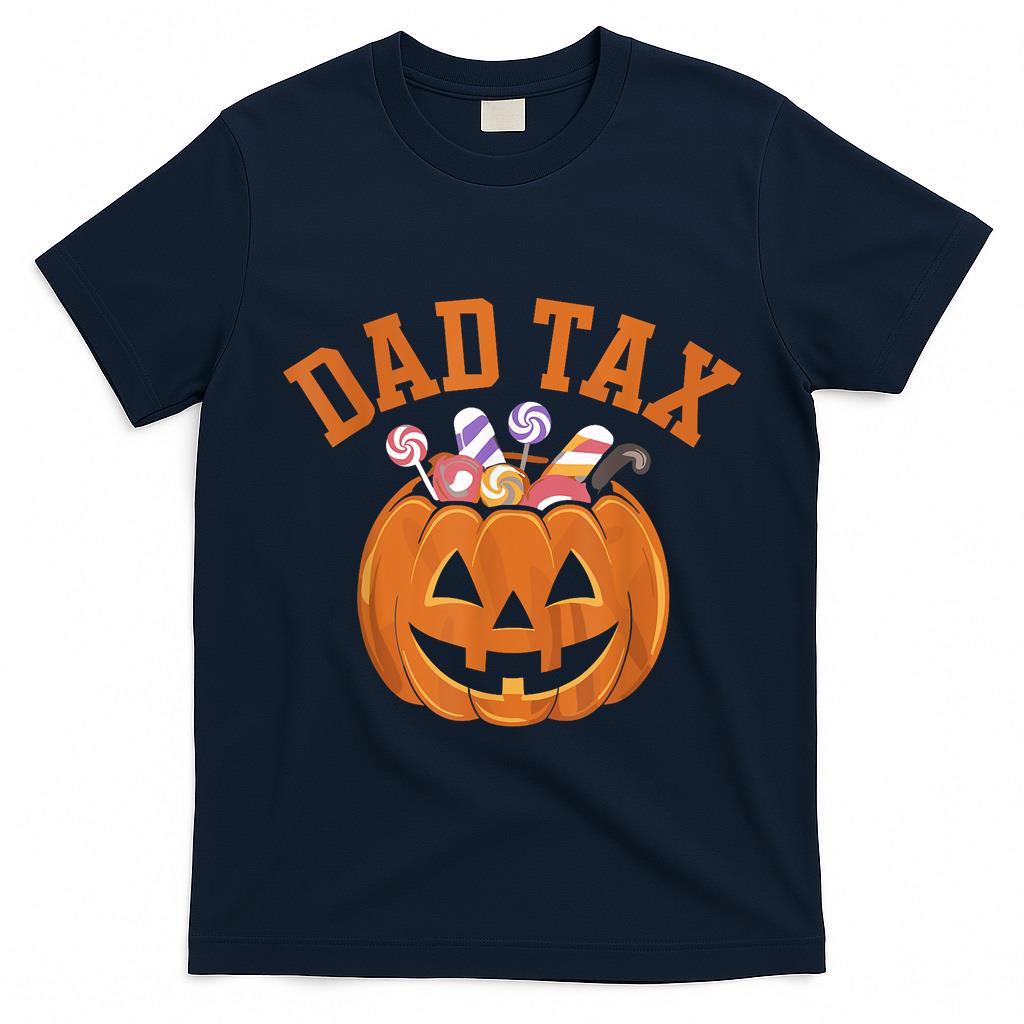 Dad Tax Funny Halloween Candy Pumpkin Trick-or-Treat T-Shirt