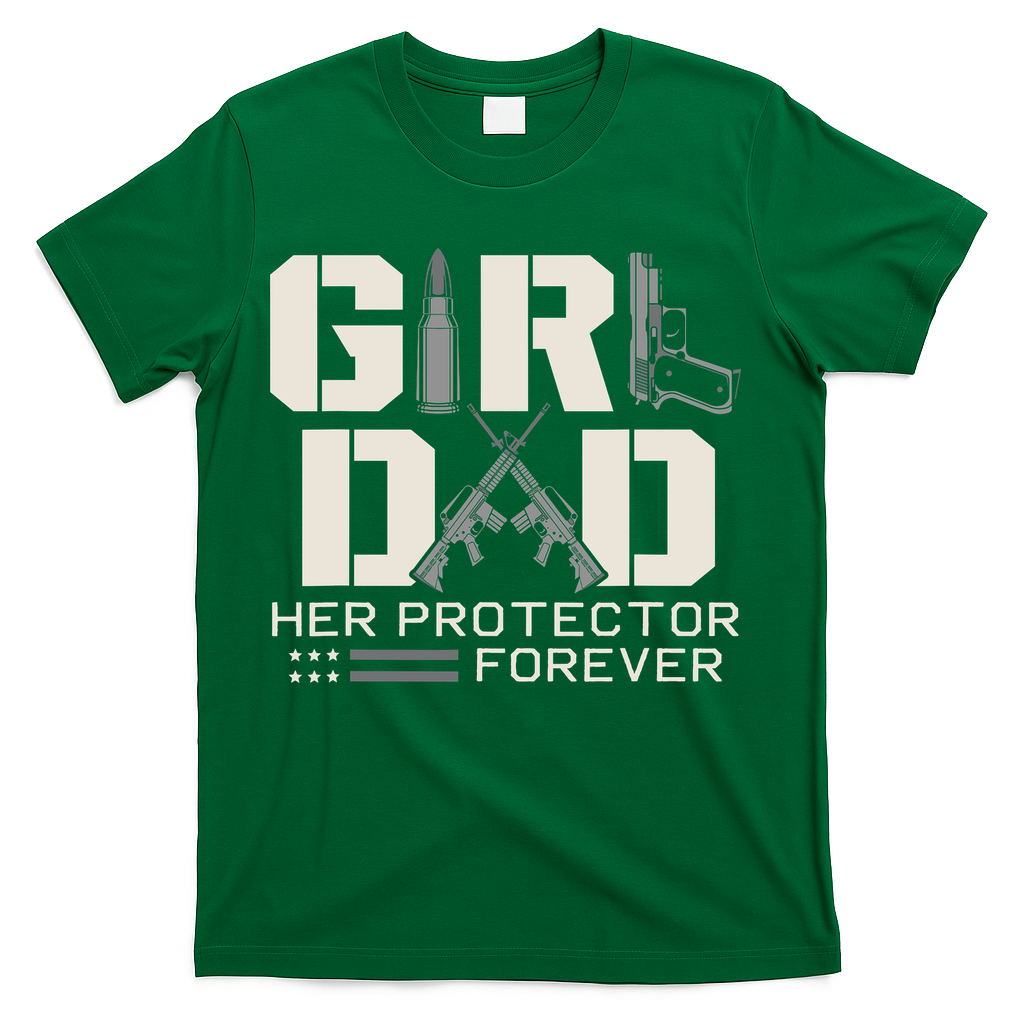 Girl Dad Her Protector Forever Funny Father Of Girl Gifts T-Shirt