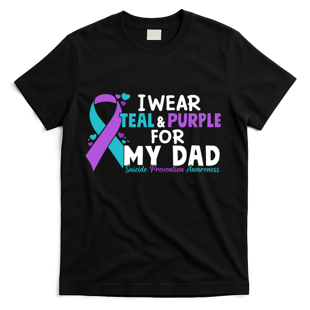 I Wear Teal & Purple For My Dad Suicide Prevention Awareness T-Shirt