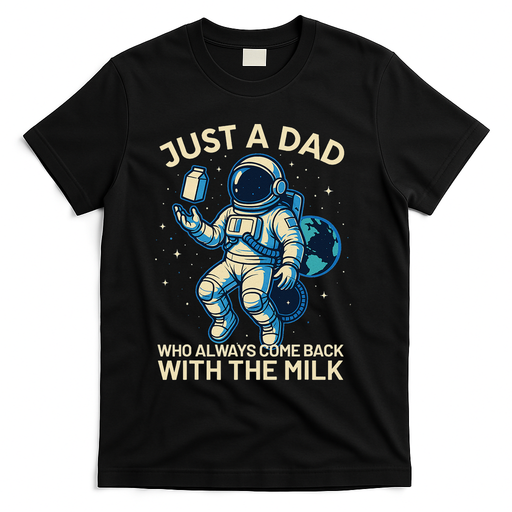 Dad Who Always Came Back With The Milk Star Astronaut Space T-Shirt